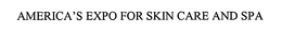 AMERICA'S EXPO FOR SKIN CARE AND SPA trademark