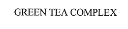GREEN TEA COMPLEX trademark