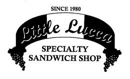 LITTLE LUCCA SPECIALTY SANDWICH SHOP SINCE 1980 trademark
