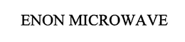 ENON MICROWAVE trademark