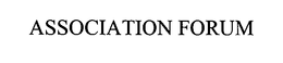 ASSOCIATION FORUM trademark