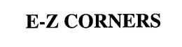 E-Z CORNERS trademark