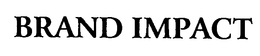 BRAND IMPACT trademark