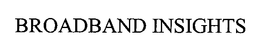 BROADBAND INSIGHTS trademark