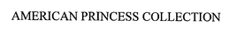 AMERICAN PRINCESS COLLECTION trademark