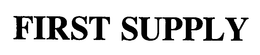 FIRST SUPPLY trademark