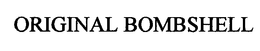 ORIGINAL BOMBSHELL trademark