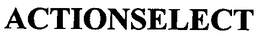 ACTIONSELECT trademark