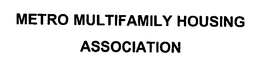 METRO MULTIFAMILY HOUSING ASSOCIATION trademark
