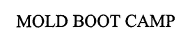 MOLD BOOT CAMP trademark