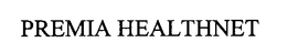 PREMIA HEALTHNET trademark