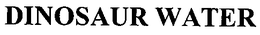 DINOSAUR WATER trademark