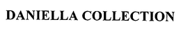 DANIELLA COLLECTION trademark