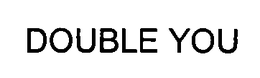 DOUBLE YOU trademark