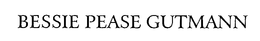 BESSIE PEASE GUTMANN trademark