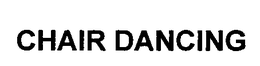 CHAIR DANCING trademark