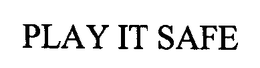 PLAY IT SAFE trademark
