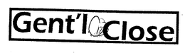 GENT'L CLOSE trademark