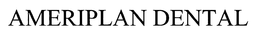 AMERIPLAN DENTAL trademark