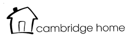 CAMBRIDGE HOME trademark