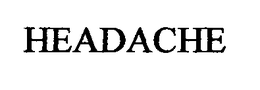 HEADACHE trademark