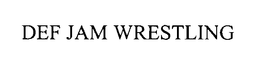DEF JAM WRESTLING trademark
