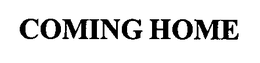 COMING HOME trademark