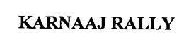 KARNAAJ RALLY trademark