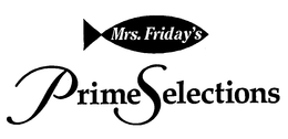 MRS. FRIDAY'S PRIMESELECTIONS trademark