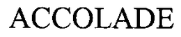 ACCOLADE trademark