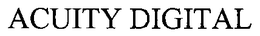 ACUITY DIGITAL trademark
