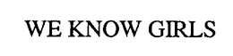 WE KNOW GIRLS trademark