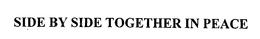 SIDE BY SIDE TOGETHER IN PEACE trademark