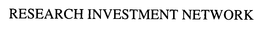 RESEARCH INVESTMENT NETWORK trademark