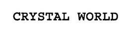 CRYSTAL WORLD trademark