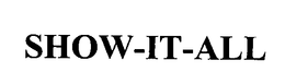 SHOW-IT-ALL trademark