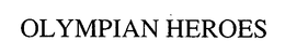 OLYMPIAN HEROES trademark