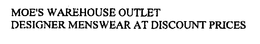 MOE'S WAREHOUSE OUTLET DESIGNER MENSWEAR AT DISCOUNT PRICES trademark