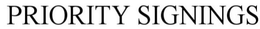 PRIORITY SIGNINGS trademark