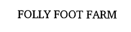 FOLLY FOOT FARM trademark