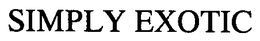 SIMPLY EXOTIC trademark