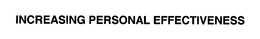 INCREASING PERSONAL EFFECTIVENESS trademark