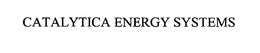 CATALYTICA ENERGY SYSTEMS trademark