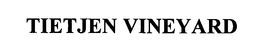 TIETJEN VINEYARD trademark