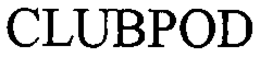 CLUBPOD trademark