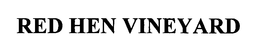 RED HEN VINEYARD trademark
