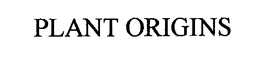 PLANT ORIGINS trademark