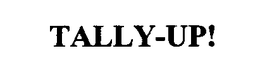 TALLY-UP! trademark