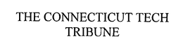 THE CONNECTICUT TECH TRIBUNE trademark