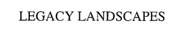 LEGACY LANDSCAPES trademark